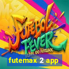 futemax 2 app